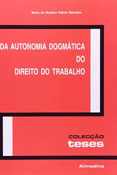 Livro Da Autonomia Dogmatica Do Direito Do Trabalho - Resumo, Resenha, PDF, etc.