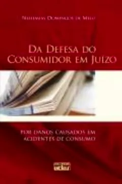Livro Da Defesa do Consumidor em Juízo. Por Danos Causados em Acidentes de Consumo - Resumo, Resenha, PDF, etc.