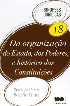 Livro Da Organização do Estado, dos Poderes e Histórico das Constituições - Volume 18. Coleção Sinopses Jurídicas - Resumo, Resenha, PDF, etc.