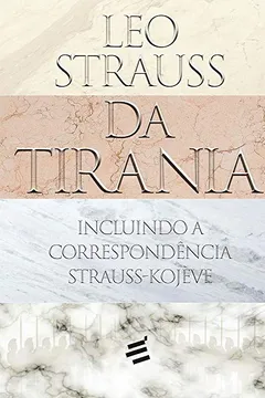Livro Da Tirania. Incluindo a Correspondência Srauss-Kol`wve - Resumo, Resenha, PDF, etc.