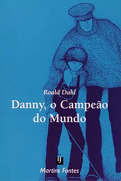 Livro Danny, o Campeão do Mundo - Resumo, Resenha, PDF, etc.
