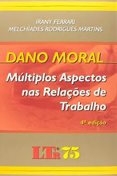 Livro Dano Moral. Múltiplos Aspectos nas Relações de Trabalho - Resumo, Resenha, PDF, etc.
