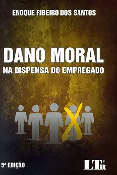 Livro Dano Moral na Dispensa do Empregado - Resumo, Resenha, PDF, etc.