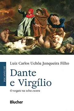 Livro Dante E Virgílio: O Resgate Na Selva Escura - Resumo, Resenha, PDF, etc.