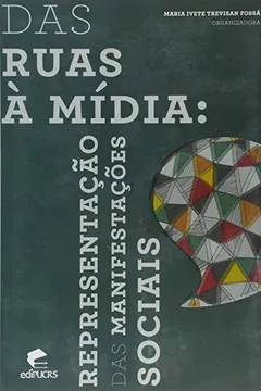 Livro Das Ruas à Mídia. Representação das Manifestações Sociais - Resumo, Resenha, PDF, etc.