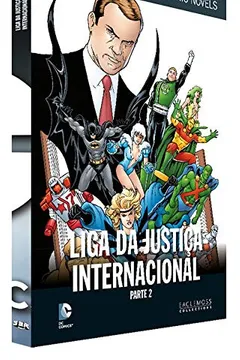 Livro Dc Graphic Novels. Liga da Justiça Internacional. Parte 2 - Resumo, Resenha, PDF, etc.