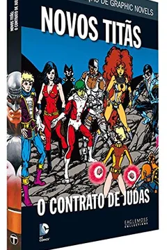 Livro DC Graphic Novels. Novos Titãs. O Contrato de Judas - Resumo, Resenha, PDF, etc.