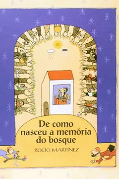 Livro De Como Nasceu a Memoria do Bosque - Resumo, Resenha, PDF, etc.