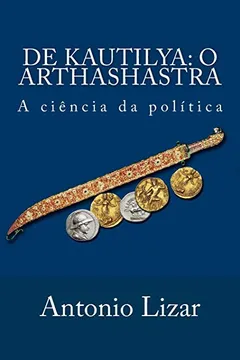Livro de Kautilya: O Arthashastra: A Ciencia Da Politica - Resumo, Resenha, PDF, etc.