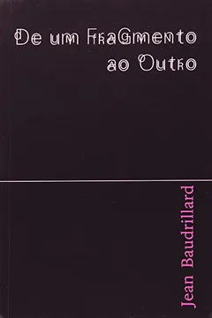 Livro De Um Fragmento Ao Outro - Resumo, Resenha, PDF, etc.