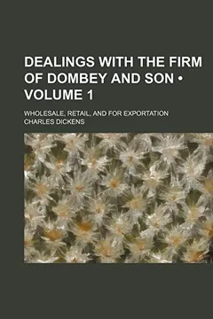 Livro Dealings with the Firm of Dombey and Son (Volume 1); Wholesale, Retail, and for Exportation - Resumo, Resenha, PDF, etc.