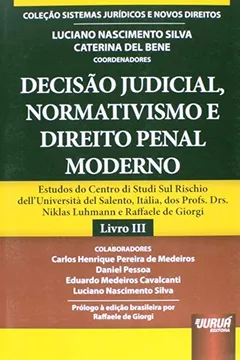 Livro Decisão Judicial, Normativismo e Direito Penal Moderno - Volume 3 - Resumo, Resenha, PDF, etc.