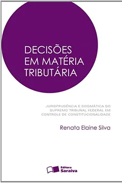 Livro Decisões em Matéria Tributária - Resumo, Resenha, PDF, etc.