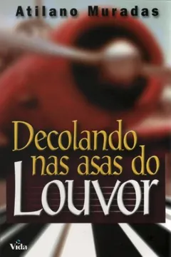 Livro Decolando Nas Asas Do Louvor - Resumo, Resenha, PDF, etc.