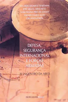 Livro Defesa, Segurança Internacional e Forças Armadas - Volume 3 - Resumo, Resenha, PDF, etc.