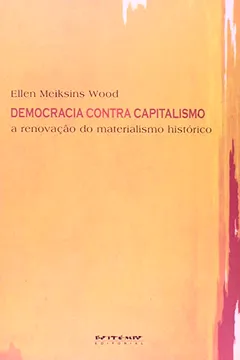 Livro Democracia Contra o Capitalismo. A Renovação do Materialismo Histórico - Resumo, Resenha, PDF, etc.