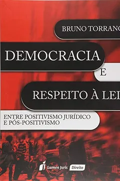 Livro Democracia e Respeito à Lei. Entre Positivismo Jurídico e Pós- Positivismo 2015 - Resumo, Resenha, PDF, etc.