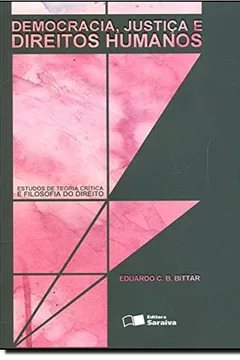 Capa do livro Democracia, Justica E Direitos Humanos - Estudos De Teoria Critica E F