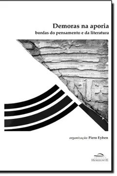 Livro Demoras Na Aporia. Bordas Do Pensamento E Da Literatura - Resumo, Resenha, PDF, etc.