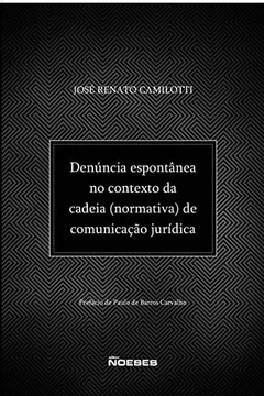 Livro Denúncia Espontânea no Contexto da Cadeia ( Normativa) de Comunicação Jurídica - Resumo, Resenha, PDF, etc.