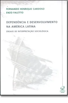 Livro Dependência e Desenvolvimento na América Latina - Resumo, Resenha, PDF, etc.