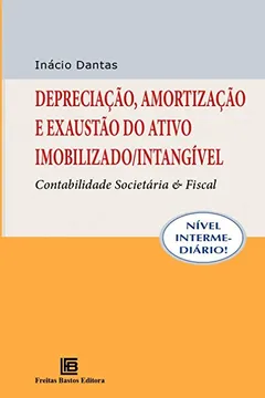 Livro Depreciação, Amortização E Exaustão Do Ativo Imobilizado/intangível: Contabilidade Societária E Fiscal - Resumo, Resenha, PDF, etc.