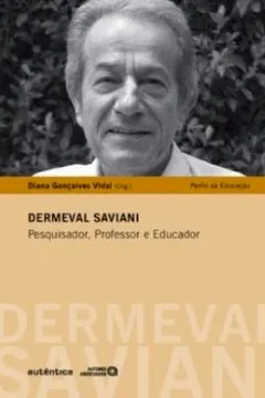 Livro Dermeval Saviani. Pesquisador Professor e Educador - Resumo, Resenha, PDF, etc.