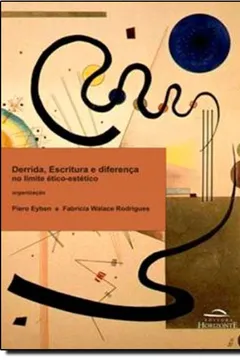 Livro Derrida, Escritura e Diferença no Limite Ético-Estético - Resumo, Resenha, PDF, etc.