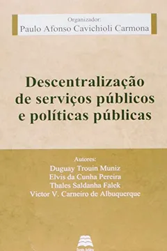 Livro Descentralização de Serviços Públicos e Políticos Públicas - Resumo, Resenha, PDF, etc.