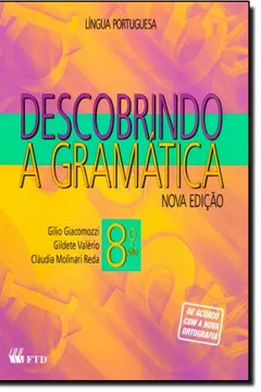 Livro Descobrindo A Gramatica - 8. Ano (Renovada) - Resumo, Resenha, PDF, etc.