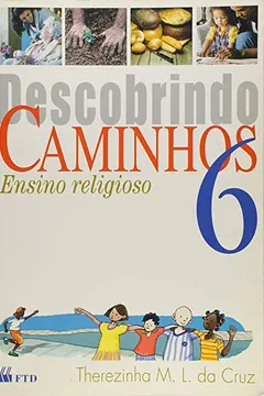 Livro Descobrindo Caminhos - Ensino Religioso - 6. Serie - Resumo, Resenha, PDF, etc.