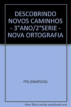 Livro Descobrindo Novos Caminhos - 3. Ano - 2. Serie - Resumo, Resenha, PDF, etc.