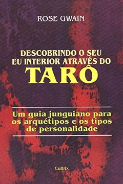 Livro Descobrindo o Seu Eu Interior Através do Taro - Resumo, Resenha, PDF, etc.
