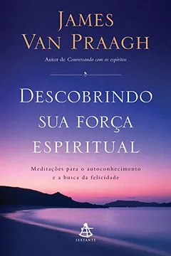Livro Descobrindo Sua Força Espiritual - Resumo, Resenha, PDF, etc.