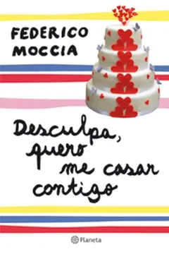 Livro Desculpa, Quero Me Casar Contigo - Resumo, Resenha, PDF, etc.