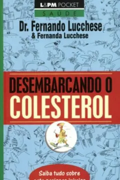 Livro Desembarcando O Colesterol - Coleção L&PM Pocket - Resumo, Resenha, PDF, etc.