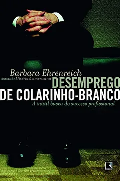 Livro Desemprego De Colarinho-Branco - Resumo, Resenha, PDF, etc.
