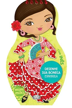 Livro Desenhe Sua Boneca Espanhola - Resumo, Resenha, PDF, etc.