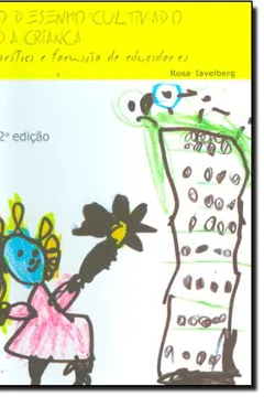 Livro Desenho Cultivado Da Crianca, O - Pratica E Formacao De Educadores - Resumo, Resenha, PDF, etc.