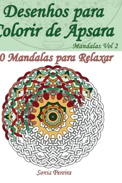 Livro Desenhos Para Colorir de Apsara - Mandalas Volume 2 - 50 Mandalas Para Relaxar: Desenhos Para Colorir Destinados a Adultos - Resumo, Resenha, PDF, etc.