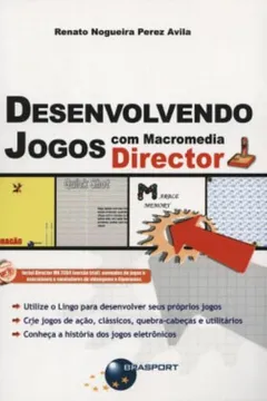 Livro Desenvolvendo Jogos com Macromedia Director - Resumo, Resenha, PDF, etc.