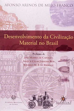 Livro Desenvolvimento Da Civilização Material No Brasil - Resumo, Resenha, PDF, etc.