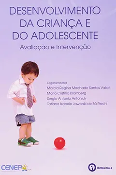 Livro Desenvolvimento Da Criança E Do Adolescente. Avaliação E Intervenção - Resumo, Resenha, PDF, etc.