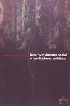 Livro Desenvolvimento Social E Mediadores Politicos - Resumo, Resenha, PDF, etc.