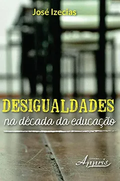 Livro Desigualdades na Década da Educação - Resumo, Resenha, PDF, etc.
