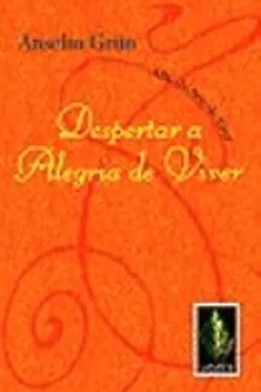 Livro Despertar A Alegria De Viver - Resumo, Resenha, PDF, etc.