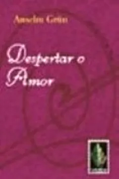 Livro Despertar O Amor - Resumo, Resenha, PDF, etc.