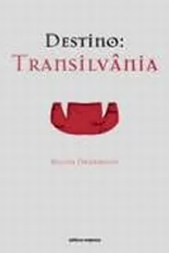 Livro Destino. Transilvânia - Coleção Escrita Contemporânea - Resumo, Resenha, PDF, etc.