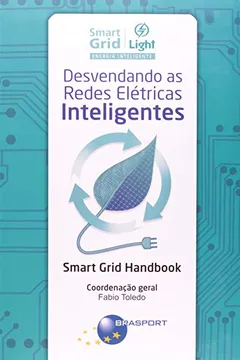 Livro Desvendando as Redes Elétricas Inteligentes. Smart Grid Handbook - Resumo, Resenha, PDF, etc.