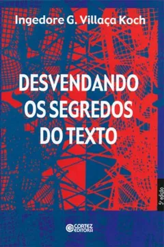 Livro Desvendando os Segredos do Texto - Resumo, Resenha, PDF, etc.